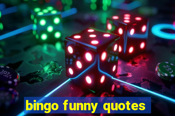 bingo funny quotes